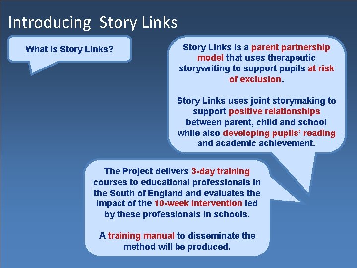 Introducing Story Links What is Story Links? Story Links is a parent partnership model