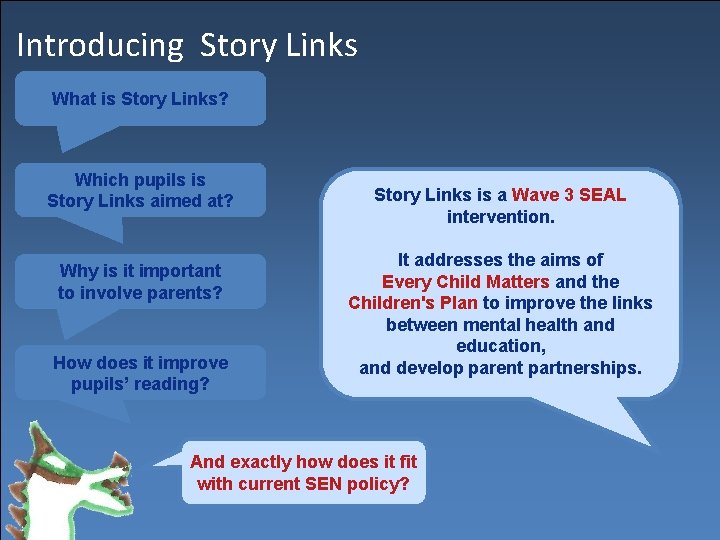 Introducing Story Links What is Story Links? Which pupils is Story Links aimed at?