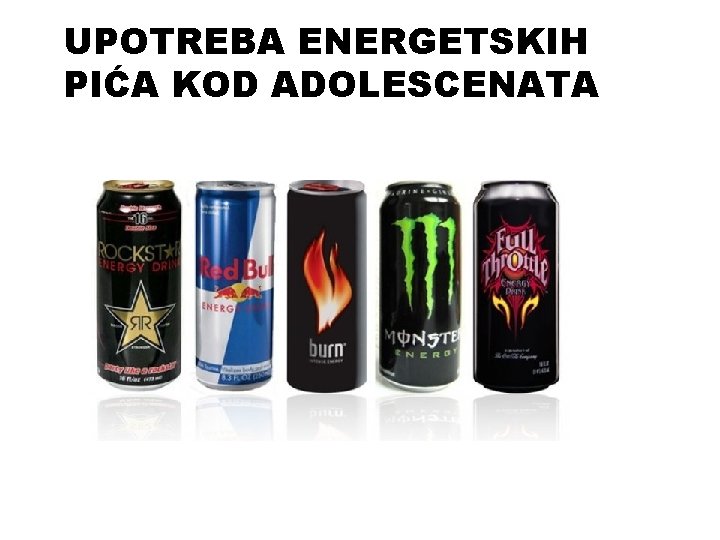UPOTREBA ENERGETSKIH PIĆA KOD ADOLESCENATA 