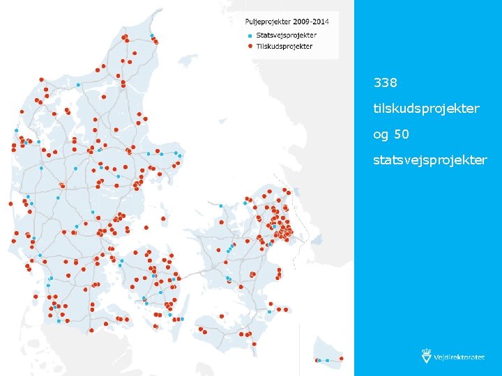 338 tilskudsprojekter og 50 statsvejsprojekter 