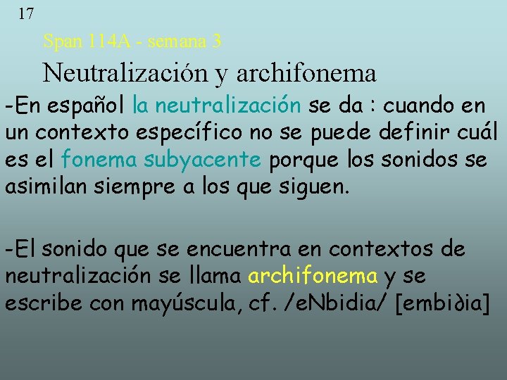 17 Span 114 A - semana 3 Neutralización y archifonema -En español la neutralización