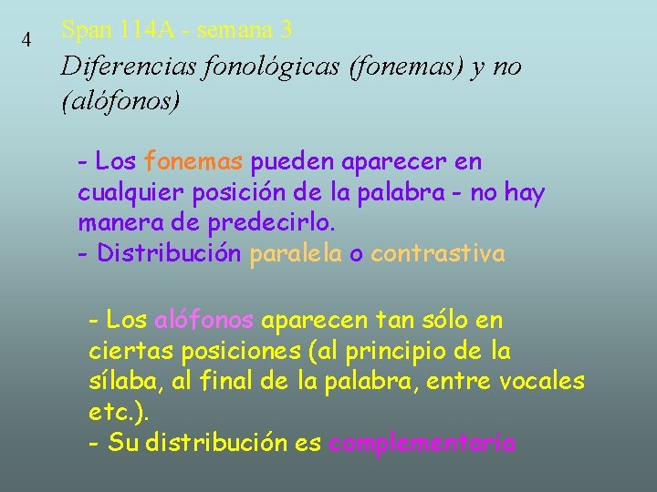 4 Span 114 A - semana 3 Diferencias fonológicas (fonemas) y no (alófonos) -