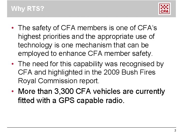 Why RTS? • The safety of CFA members is one of CFA’s highest priorities Why RTS? • The safety of CFA members is one of CFA’s highest priorities