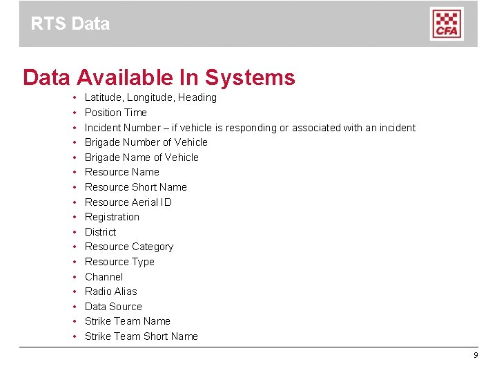 RTS Data Available In Systems • • • • • Latitude, Longitude, Heading Position RTS Data Available In Systems • • • • • Latitude, Longitude, Heading Position