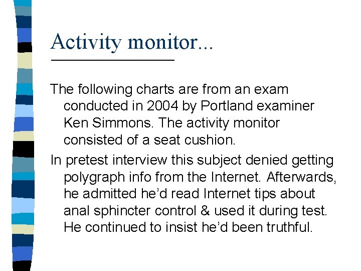 Activity monitor. . . The following charts are from an exam conducted in 2004