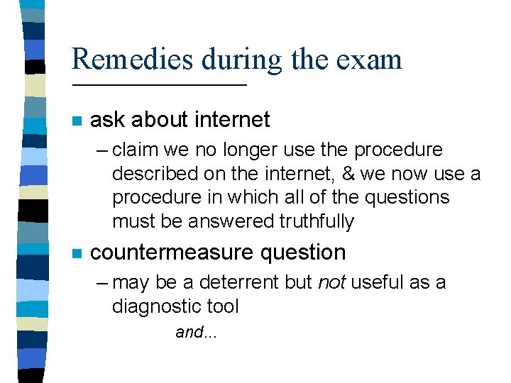 Remedies during the exam n ask about internet – claim we no longer use