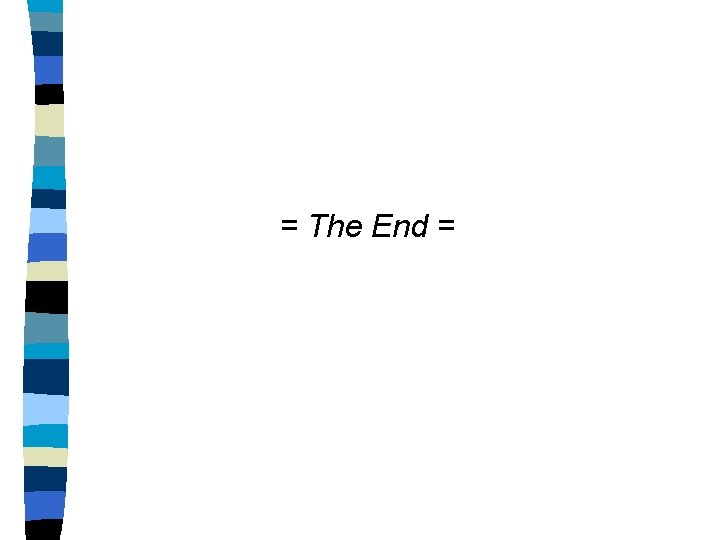 = The End = 