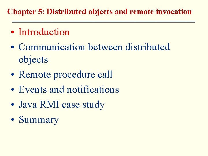 Chapter 5: Distributed objects and remote invocation • Introduction • Communication between distributed objects