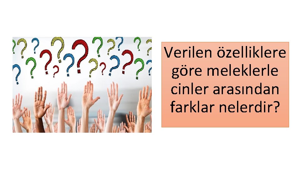 Verilen özelliklere göre meleklerle cinler arasından farklar nelerdir? Verilen özelliklere göre meleklerle cinler arasından farklar nelerdir?