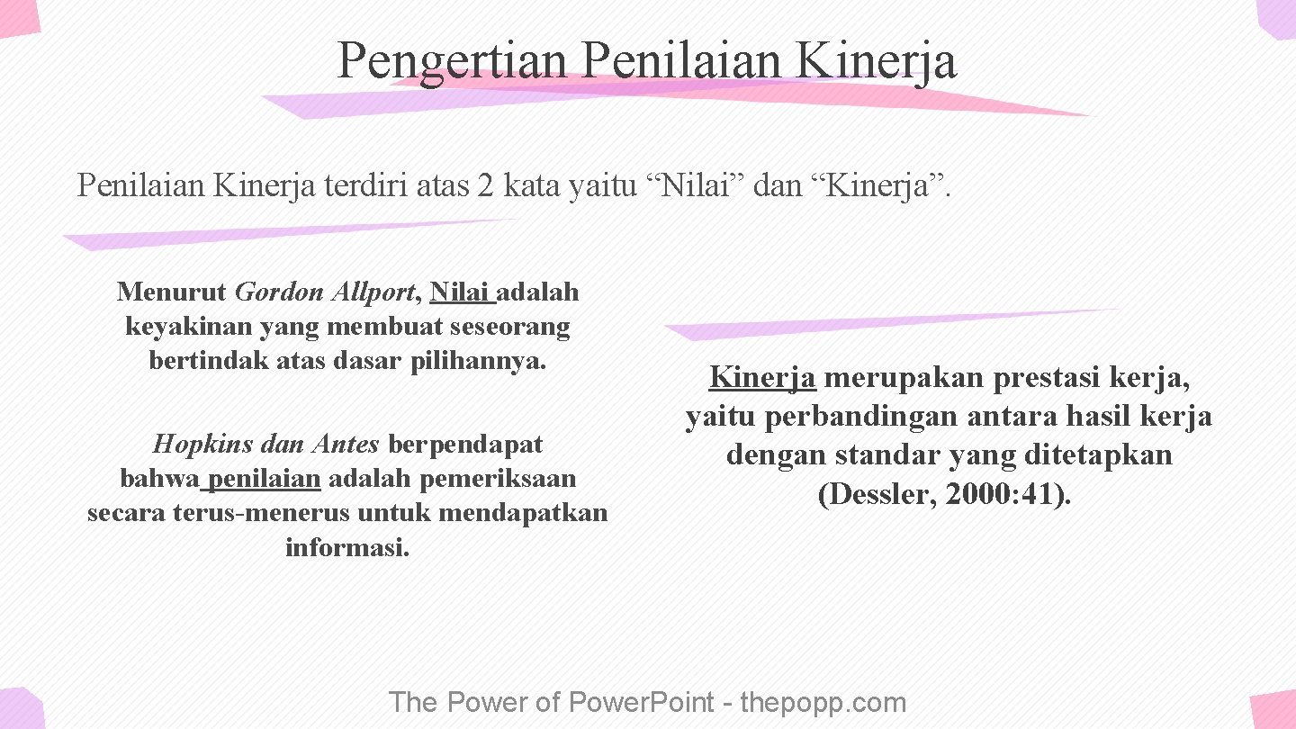 Pengertian Penilaian Kinerja terdiri atas 2 kata yaitu “Nilai” dan “Kinerja”. Menurut Gordon Allport,