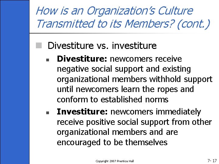 How is an Organization’s Culture Transmitted to its Members? (cont. ) n Divestiture vs.