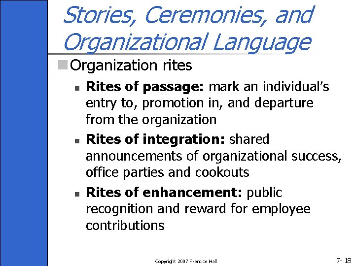 Stories, Ceremonies, and Organizational Language n Organization rites n n n Rites of passage: