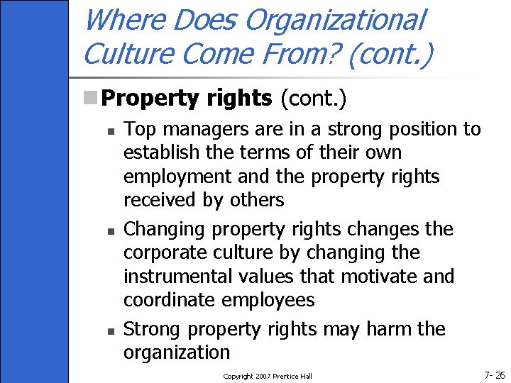 Where Does Organizational Culture Come From? (cont. ) n Property rights (cont. ) n