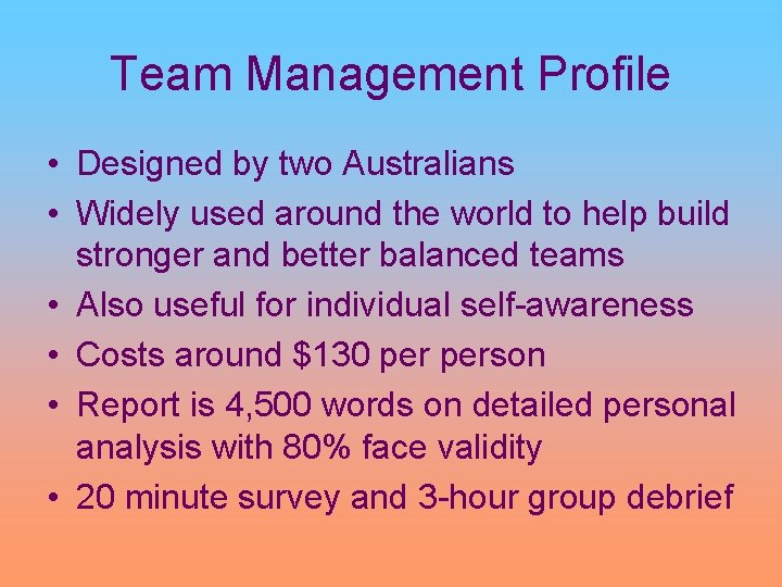 Team Management Profile • Designed by two Australians • Widely used around the world
