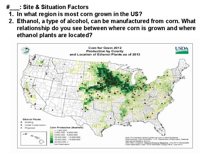 #___: Site & Situation Factors 1. In what region is most corn grown in