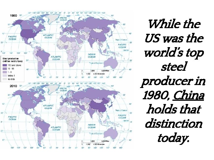 While the US was the world’s top steel producer in 1980, China holds that