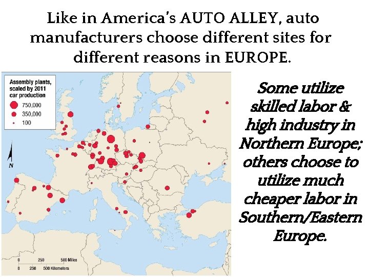 Like in America’s AUTO ALLEY, auto manufacturers choose different sites for different reasons in