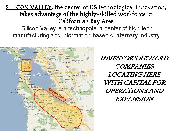 SILICON VALLEY, the center of US technological innovation, takes advantage of the highly-skilled workforce