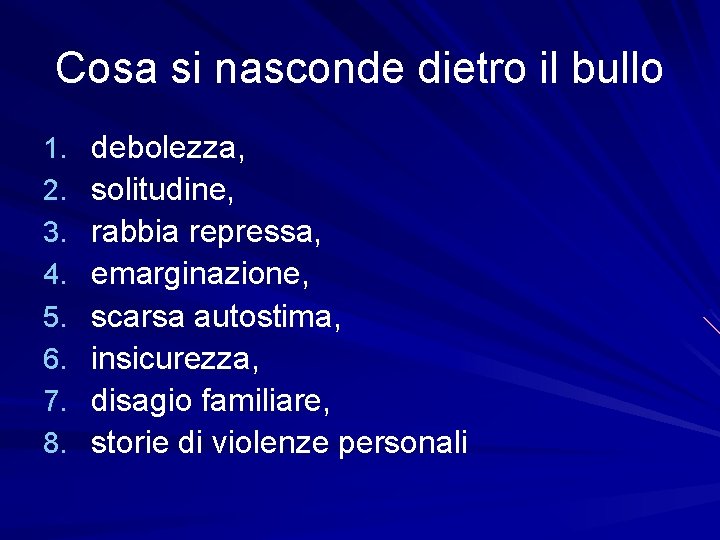 Cosa si nasconde dietro il bullo 1. 2. 3. 4. 5. 6. 7. 8.