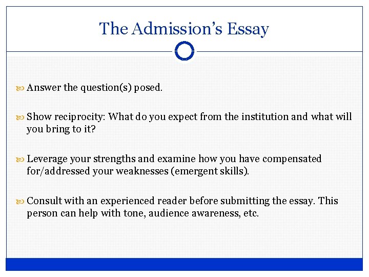 The Admission’s Essay Answer the question(s) posed. Show reciprocity: What do you expect from The Admission’s Essay Answer the question(s) posed. Show reciprocity: What do you expect from