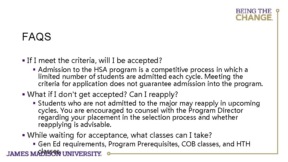 FAQS § If I meet the criteria, will I be accepted? § Admission to