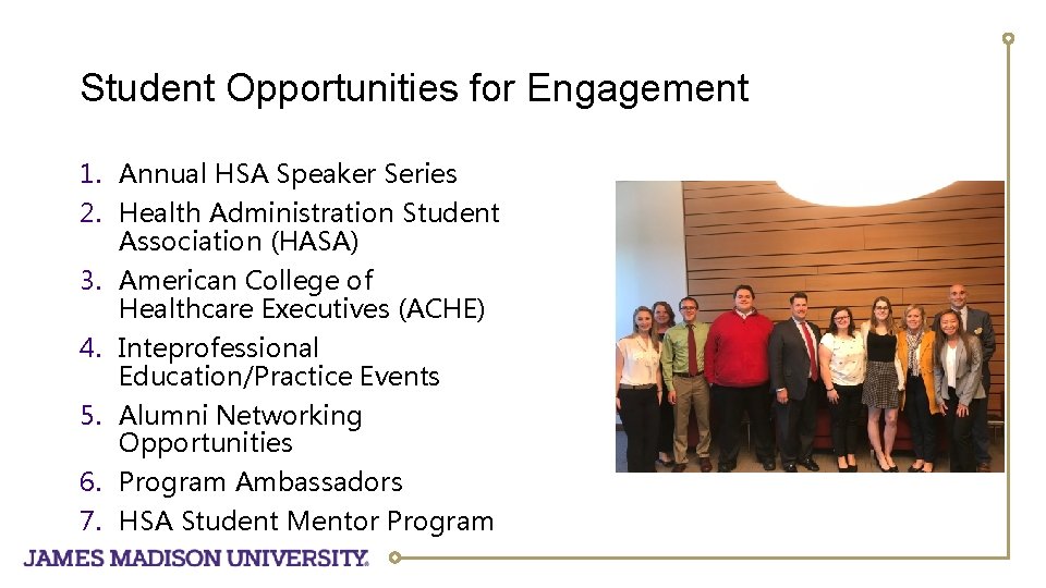 Student Opportunities for Engagement 1. Annual HSA Speaker Series 2. Health Administration Student Association