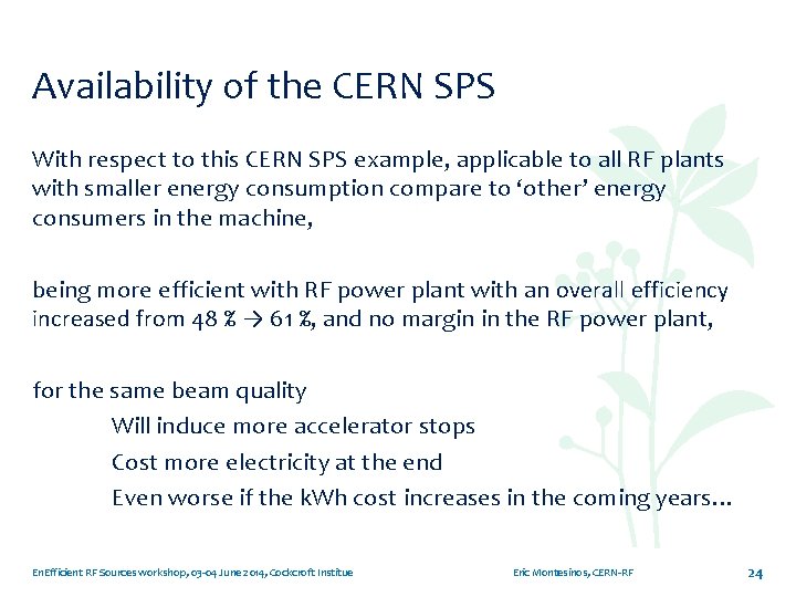 Availability of the CERN SPS With respect to this CERN SPS example, applicable to