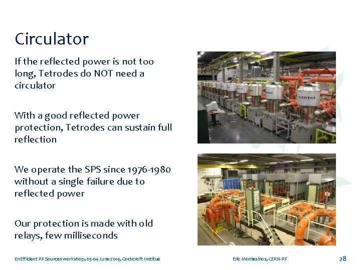 Circulator If the reflected power is not too long, Tetrodes do NOT need a