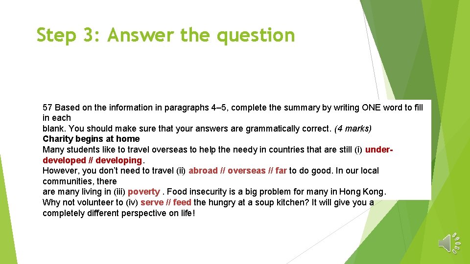 Step 3: Answer the question 57 Based on the information in paragraphs 4– 5,
