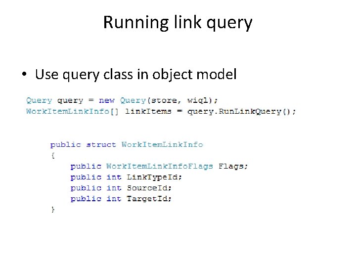 Running link query • Use query class in object model 