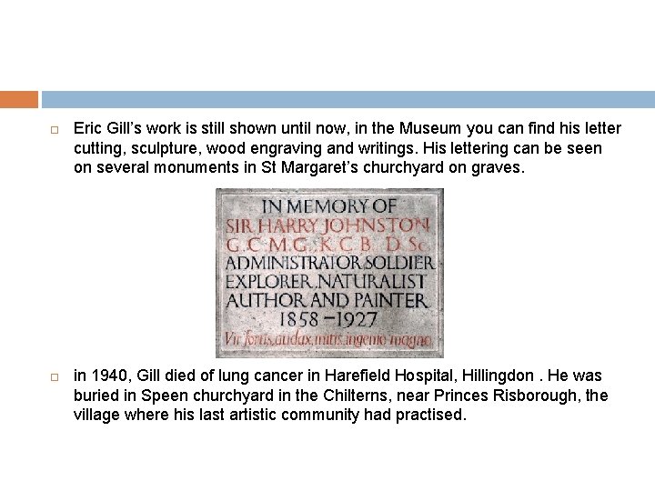  Eric Gill’s work is still shown until now, in the Museum you can