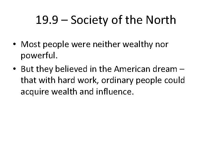 19. 9 – Society of the North • Most people were neither wealthy nor