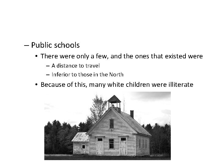 – Public schools • There were only a few, and the ones that existed