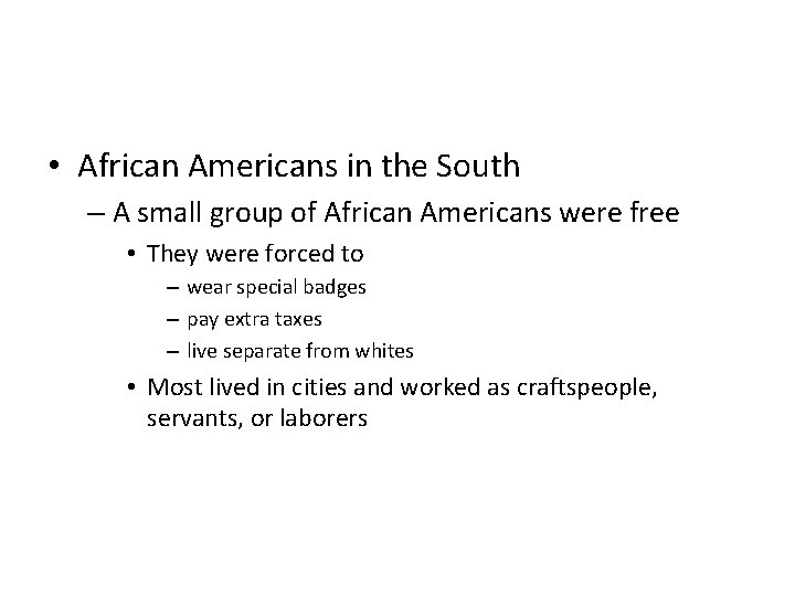  • African Americans in the South – A small group of African Americans