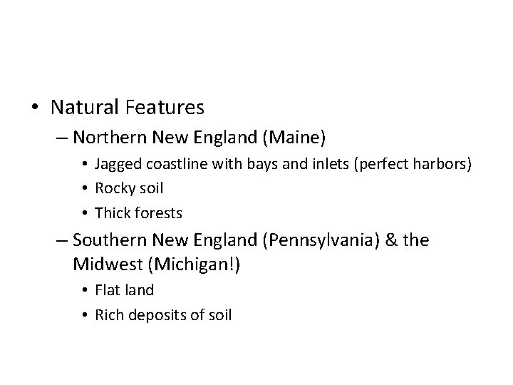  • Natural Features – Northern New England (Maine) • Jagged coastline with bays