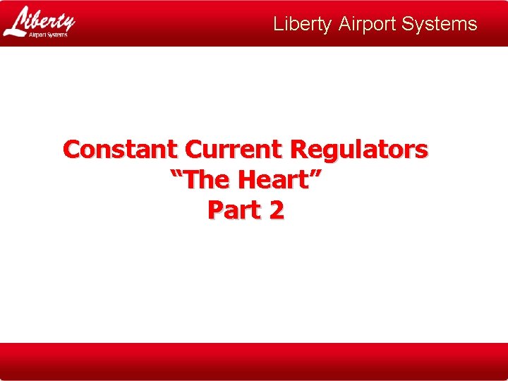 Liberty Airport Systems Constant Current Regulators “The Heart” Part 2 