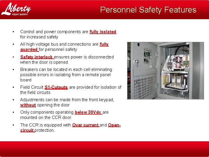 Personnel Safety Features • Control and power components are fully isolated for increased safety