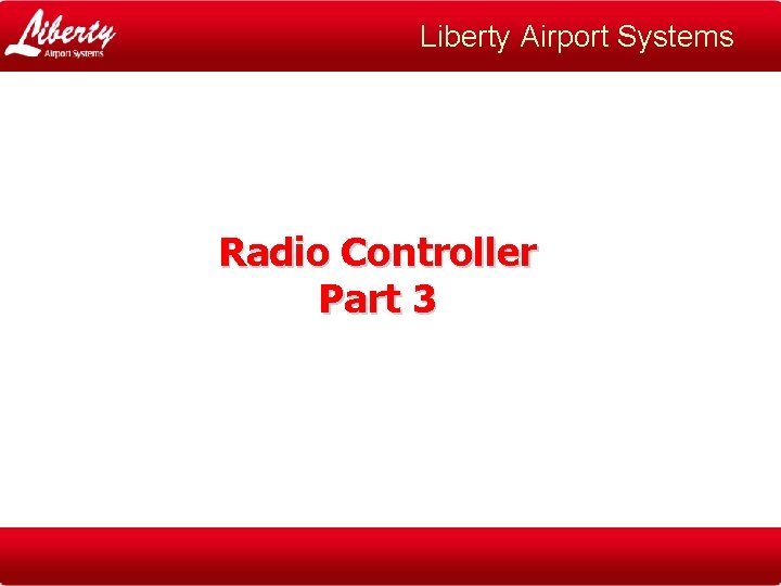 Liberty Airport Systems Radio Controller Part 3 