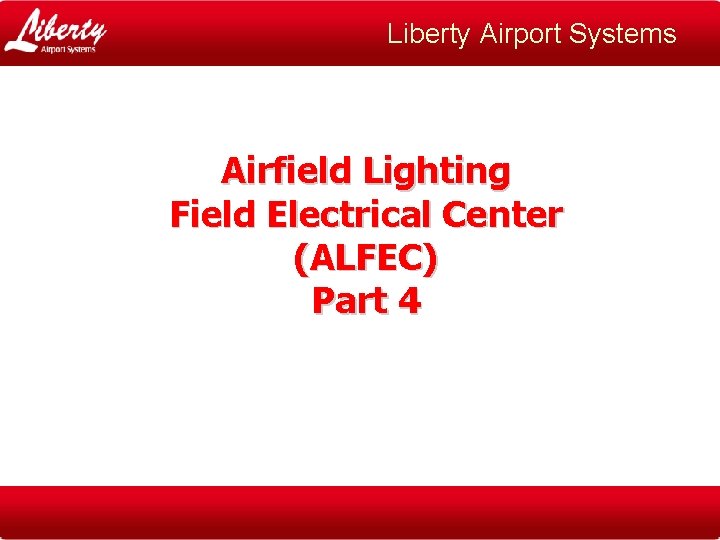 Liberty Airport Systems Airfield Lighting Field Electrical Center (ALFEC) Part 4 