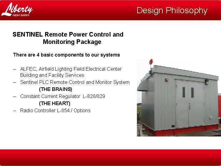 Design Philosophy SENTINEL Remote Power Control and Monitoring Package There are 4 basic components