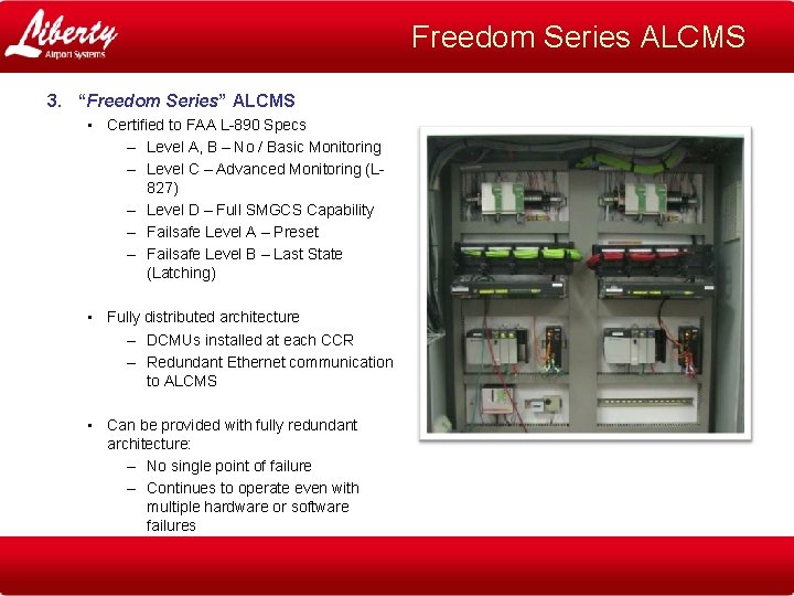Freedom Series ALCMS 3. “Freedom Series” ALCMS • Certified to FAA L-890 Specs –