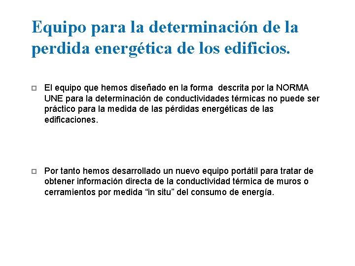 Equipo para la determinación de la perdida energética de los edificios. p El equipo