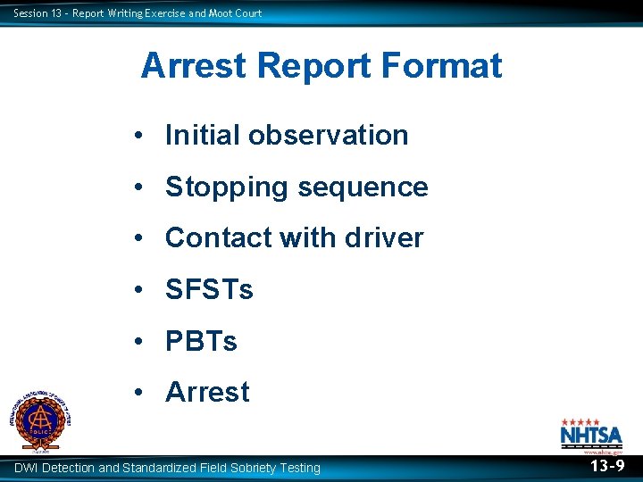 Session 13 – Report Writing Exercise and Moot Court Arrest Report Format • Initial