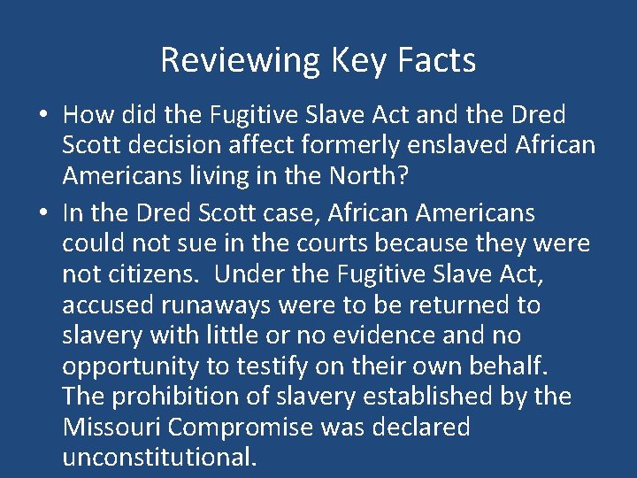 Reviewing Key Facts • How did the Fugitive Slave Act and the Dred Scott