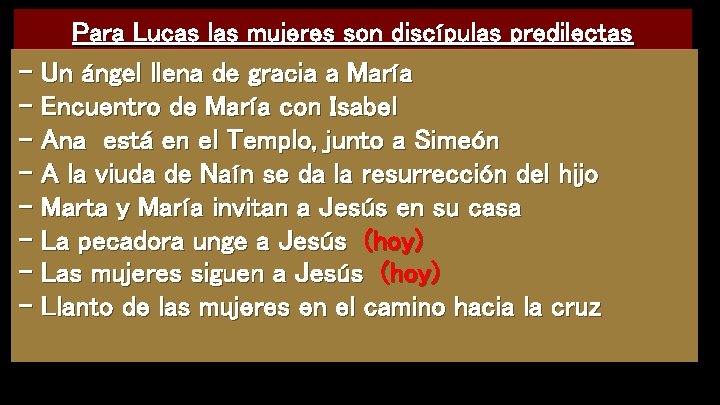 Para Lucas las mujeres son discípulas predilectas - Un ángel llena de gracia a