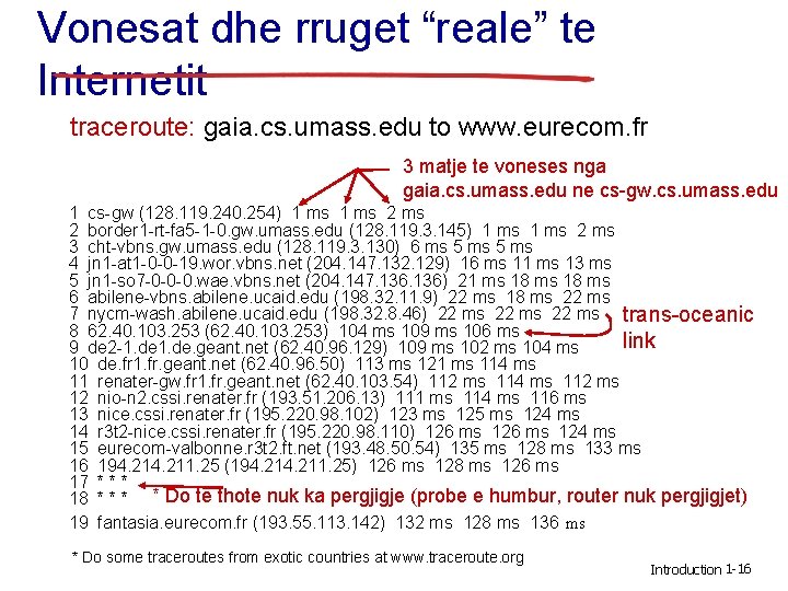 Vonesat dhe rruget “reale” te Internetit traceroute: gaia. cs. umass. edu to www. eurecom.