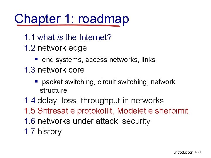 Chapter 1: roadmap 1. 1 what is the Internet? 1. 2 network edge §