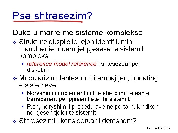 Pse shtresezim? Duke u marre me sisteme komplekse: v Strukture eksplicite lejon identifikimin, marrdheniet