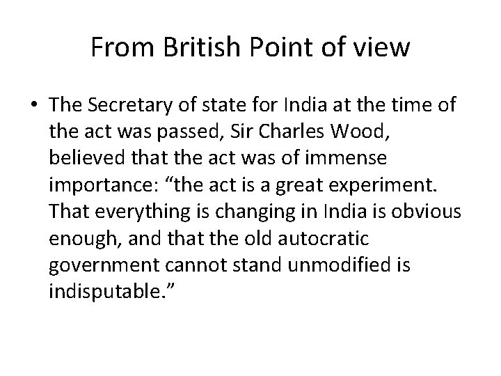 From British Point of view • The Secretary of state for India at the