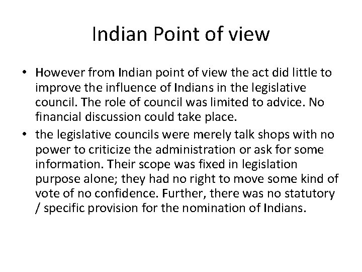 Indian Point of view • However from Indian point of view the act did